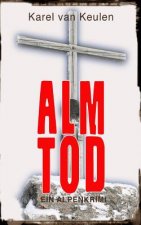 Almtod: Ein Postalmkrimi
