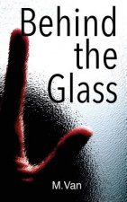 Behind the Glass