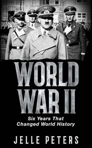 World War II: Six Years That Changed World History