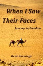 When I Saw Their Faces: Journey to Freedom