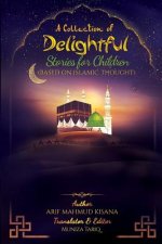 A Collection of Delightful Stories for Children: Based on Islamic thought