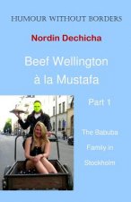 Beef Wellington ? la Mustafa: The Babuba Family in Stockholm