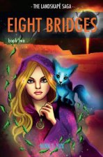 Eight Bridges: Book Two of The Landskapë Saga