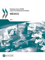 Estudios de la Ocde Sobre Los Sistemas de Salud: Mexico 2016
