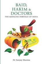 BAID, HAKIM & DOCTORS The Medicine Heritage of India