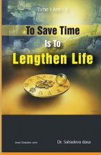 To Save Time Is To Lenghten Life