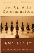 Get Up With Determination And Fight
