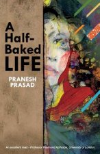 A Half-Baked Life