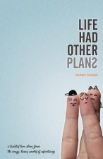 LIFE had other plans