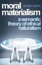 Moral Materialism: A Semantic Theory of Ethical Naturalism