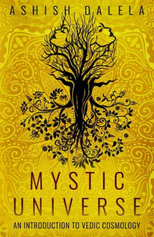 Mystic Universe: An Introduction to Vedic Cosmology