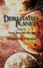 Debilitated Planets - Part II: Venus, Mars and Mercury