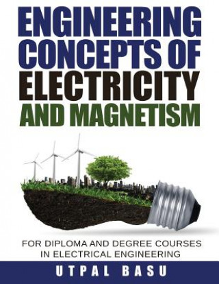 Engineering Concepts of Electricity and Magnetism: For Diploma and Degree Courses in Electrical Engineering