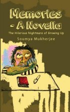 Memories- A Novella: The Hilarious Nightmare of Growing Up