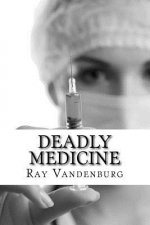 Deadly Medicine: A Murder Mystery in Naples, Florida