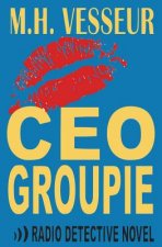 CEO Groupie: A Radio Detective