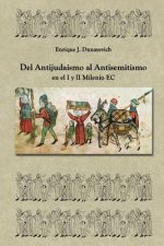 Del Antijudaísmo al Antisemitismo en el I y II milenio E.C: Historia Judia no tradicional.