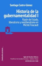 Historia de la gubernamentalidad I: Razón de Estado, liberalismo y neoliberalismo en Michel Foucault