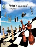 Ajedrez: A life experience: Chess: una experiencia de vida