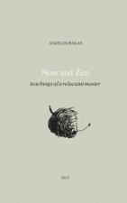 Now and Zen: Teachings of a reluctant master