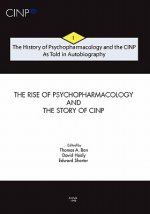 The History of Psychopharmacology and the CINP, As Told in Autobiography: The rise of Psychopharmacology and the story of CINP