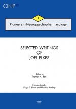 Pioneers in Neuropsychopharmacology I: Selected Writings of Joel Elkes