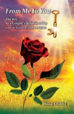 From Me to You: The Key to a Romantic Relationship From the lessons of Avraham Lifshitz