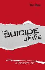 The Suicide of the Jews: A Cautionary Tale