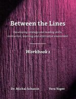 Between the Lines- Workbook 1: Developing Strategic Reading Skills Instruction - Learning - Alternative Assessment