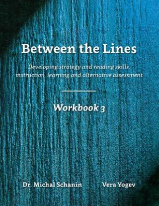 Between the Lines: Workbook 3: Developing Strategic Reading Skills Instruction - Learning - Alternative Assessment