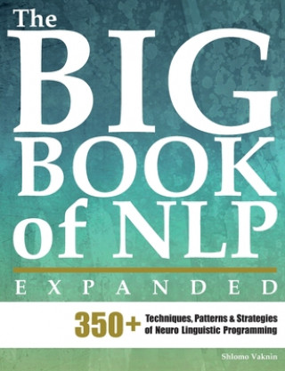 Big Book of NLP, Expanded (Shlomo Vaknin,Marina Schwarts)(Brožovaná)