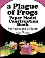A Plague of Frogs: Paper Model Construction Book for Passover
