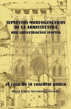 SUPUESTOS MORFOGENÉTICOS DE LA ARQUITECTURA, una aproximación teórica: El Caso de la Catedral Gótica