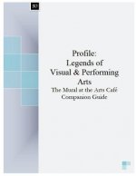 Profile: Legends of Visual & Performing Arts: The Mural at the Arts Cafe Companion Guide