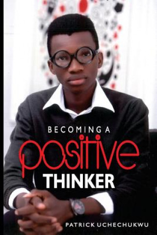 Becoming A Positive Thinker