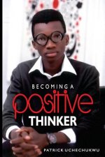 Becoming A Positive Thinker