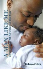 A Man Like Me: Noteography Of A Father To His Son