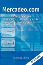 Mercadeo.com: Apuntes Prácticos Sobre Imagen, Mercadeo Y Ventas Para Empresarios Y Gerentes