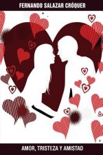 Amor, Tristeza y Amistad