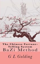 The Chinese Fortune-Telling System Bazi