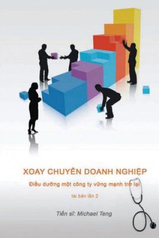 Corporate Turnaround (Vietnamese): Nursing a Sick Company Back to Health (Second Edition)