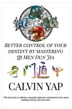 Better Control of Your Destiny by Mastering Qi Men Dun Jia