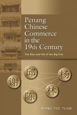 Penang Chinese Commerce in the 19th Century: The Rise and Fall of the Big Five