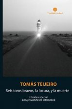 Seis toros bravos, la locura y la muerte