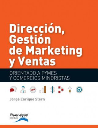 Direccion, Gestionde Marketing y Ventas: Orientado a PYMES y Negocios minoristas