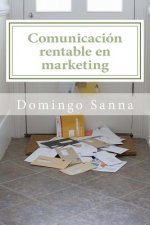 Comunicación rentable en marketing: Seis pasos en la era de las redes sociales
