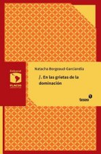 En las grietas de la dominación