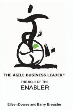 The Agile Business Leader: The Role of the Enabler