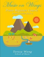 Music on Wings: Piano Beginner Course Student Guide Book 2