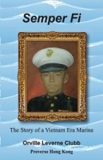 Semper Fi!: The Story of A Vietnam Era Marine
